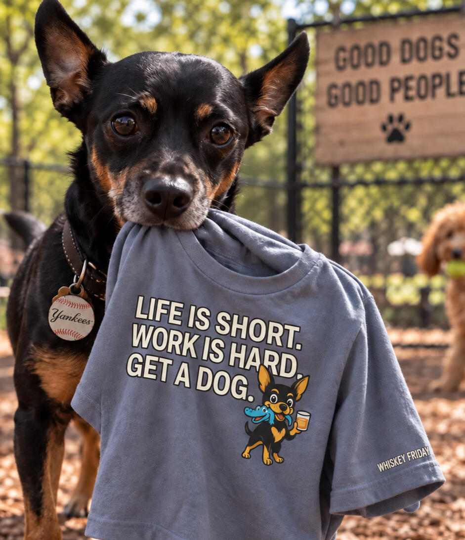 Life Is Short. Work Is Hard. Get A Dog.